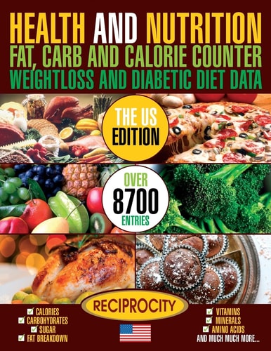 Health and Nutrition Fat Carb and Calorie Counter Weight Loss and Diabetic Diet Da US Government Data on Calories, Carbohydrate, Sugar Counting, Protein, Fibre, Saturated, Mono Unsaturated, Poly Unsaturated, Omega 3 and Omega 6 Fat Breakdown, Vitamins and Minerals Count for Healthy Living Or Diabetes Management — Susan Fotherington