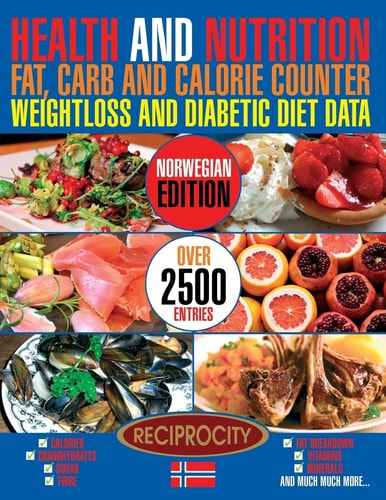 Health and Nutrition Fat, Carb and Calorie Counter Weightloss and Diabetic Diet Data Norwegian Government Data on Calories, Carbohydrate, Sugar Counting, Protein, Fibre, Saturated, Mono Unsaturated, Poly Unsaturated, Omega 3 and Omega 6 Fat Breakdown, Vitamins and Minerals Count for Healthy Living Or Diabetes Management — Susan Fotherington
