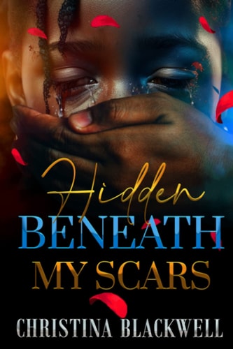 Hidden Beneath My Scars — Christina Blackwell