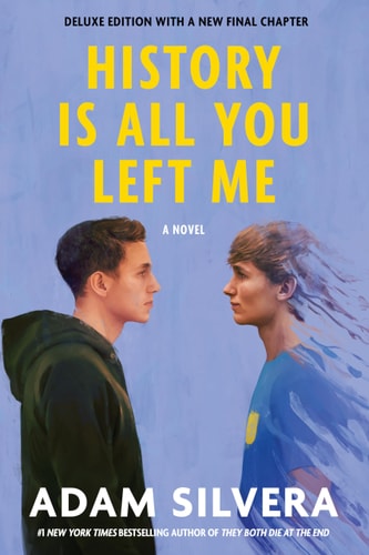 History Is All You Left Me (Deluxe Edition) — Adam Silvera
