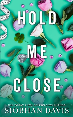 Hold Me Close (All of Me Book 3) — Siobhan Davis