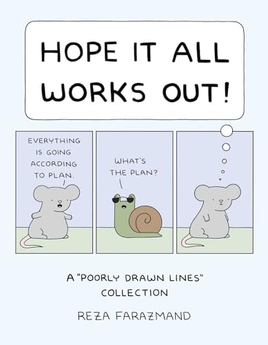 Hope It All Works Out! A Poorly Drawn Lines Collection — Reza Farazmand