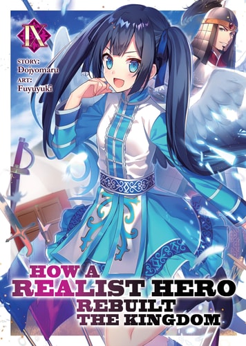 How a Realist Hero Rebuilt the Kingdom (Light Novel) Vol. 9 — Dojyomaru