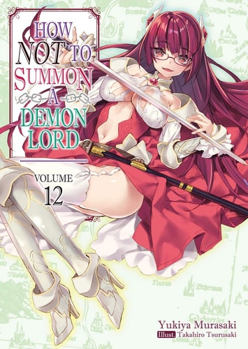 How NOT to Summon a Demon Lord: Volume 12 (Light Novel) — Yukiya Murasaki