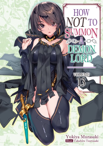 How NOT to Summon a Demon Lord: Volume 13 (Light Novel) — Yukiya Murasaki