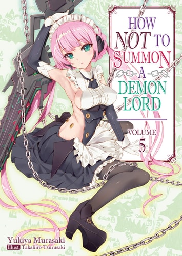 How NOT to Summon a Demon Lord: Volume 5 (Light Novel) — Yukiya Murasaki