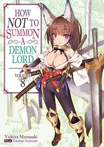 How NOT to Summon a Demon Lord: Volume 8 (Light Novel) — Yukiya Murasaki