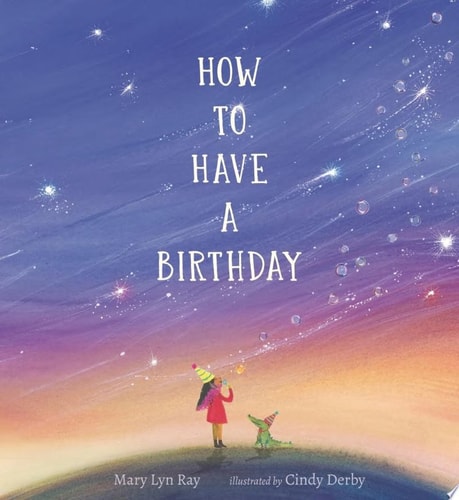 How to Have a Birthday — Mary Lyn Ray