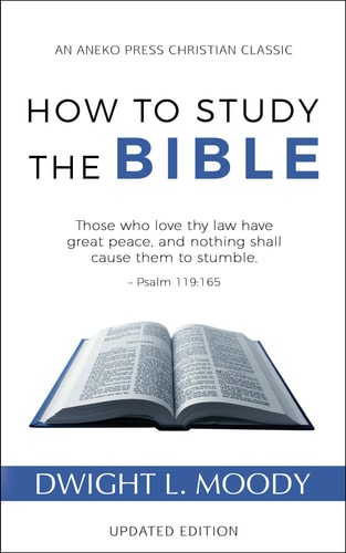 How to Study the Bible — Dwight L. Moody