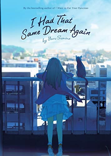 I Had That Same Dream Again (Light Novel) — Yoru Sumino