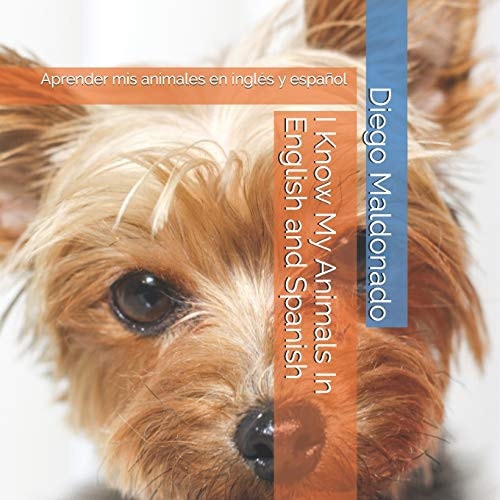 I Know My Animals In English and Spanish Aprender Mis Animales en Inglés Y Español — Diego Maldonado