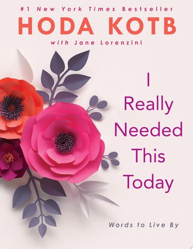 I Really Needed This Today Words to Live By — Hoda Kotb