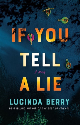 If You Tell a Lie A Thriller — Lucinda Berry