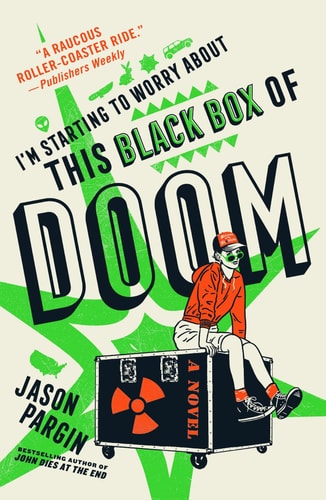 I’m Starting to Worry About This Black Box of Doom A Novel — Jason Pargin