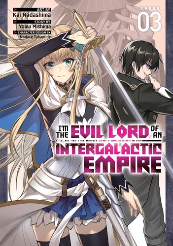 I’m the Evil Lord of an Intergalactic Empire! (Manga) Vol. 3 — Yomu Mishima
