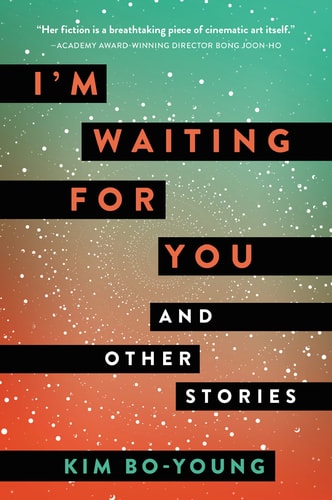 I’m Waiting for You And Other Stories — Kim Bo-Young