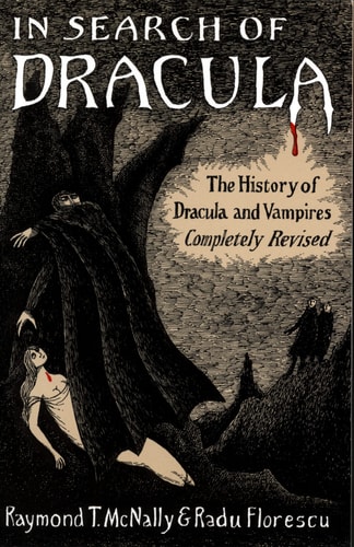 In Search of Dracula The History of Dracula and Vampires — Raymond T. McNally