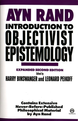 Introduction to Objectivist Epistemology Expanded Second Edition — Ayn Rand