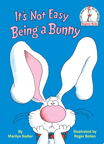 It’s Not Easy Being a Bunny An Early Reader Book for Kids — Marilyn Sadler