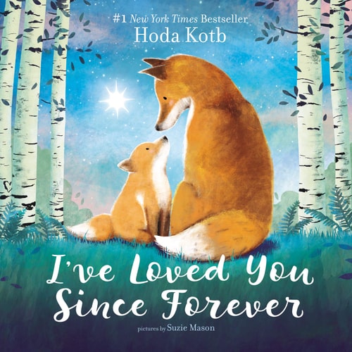 I’ve Loved You Since Forever Board Book — Hoda Kotb