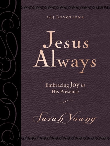 Jesus Always Embracing Joy in His Presence — Sarah Young
