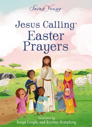 Jesus Calling Easter Prayers — Sarah Young