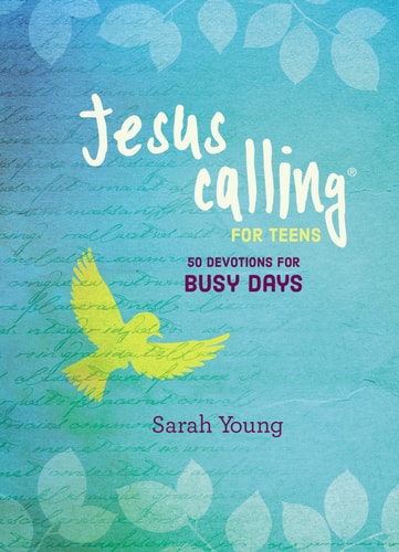 Jesus Calling for Teens: 50 Devotions for Busy Days — Sarah Young