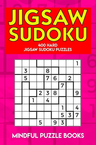 Jigsaw Sudoku 400 Hard Jigsaw Sudoku Puzzles — Mindful Puzzle Books