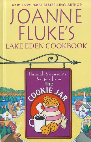 Joanne Fluke’s Lake Eden Cookbook Hannah Swensen’s Recipes from the Cookie Jar — Joanne Fluke