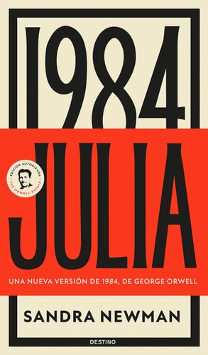 Julia: Una Nueva Versión de 1984, de George Orwell (Novela) / Julia: A Retelling of George Orwell ́s 1984 (a Novel) — Sandra Newman