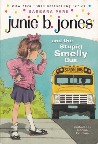 Junie B. Jones #1: Junie B. Jones and the Stupid Smelly Bus — Barbara Park