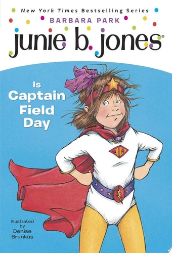 Junie B. Jones #16: Junie B. Jones Is Captain Field Day — Barbara Park