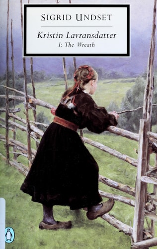 Kristin Lavransdatter, I: The Wreath — Sigrid Undset