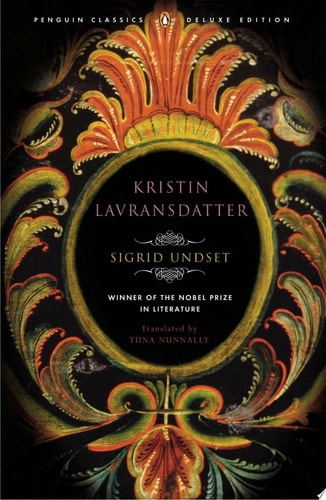 Kristin Lavransdatter (Penguin Classics Deluxe Edition) — Sigrid Undset