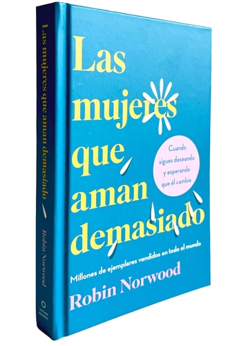 Las Mujeres Que Aman Demasiado (Edición de Regalo) / Women Who Love Too Much — Robin Norwood