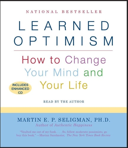 Learned Optimism — Martin E. P. Seligman