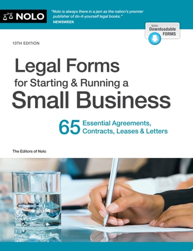 Legal Forms for Starting & Running a Small Business 65 Essential Agreements, Contracts, Leases & Letters — Editors of Nolo