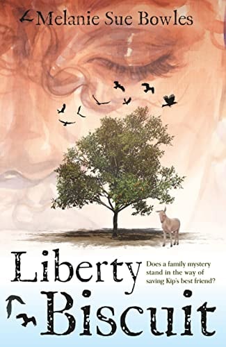 Liberty Biscuit Does a Family Mystery Stand in the Way of Saving Kip’s Best Friend? — Melanie Sue Bowles