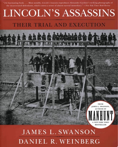 Lincoln’s Assassins Their Trial and Execution — James L. Swanson