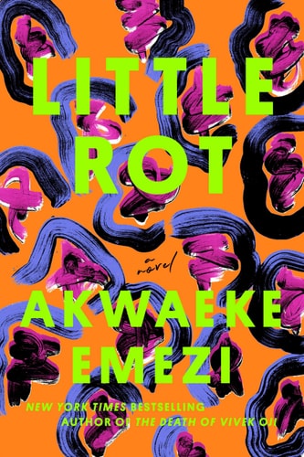 Little Rot A Novel — Akwaeke Emezi