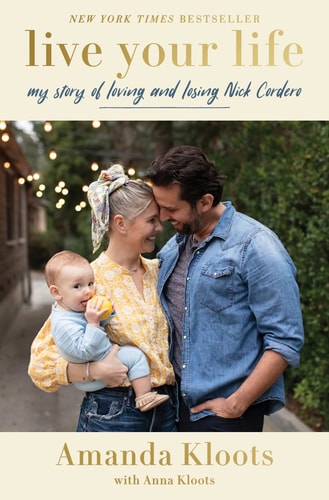 Live Your Life My Story of Loving and Losing Nick Cordero — Amanda Kloots