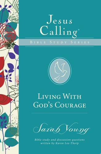 Living with God’s Courage — Sarah Young