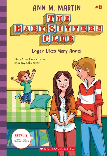 Logan Likes Mary Anne! (the Baby-Sitters Club #10) — Ann M. Martin