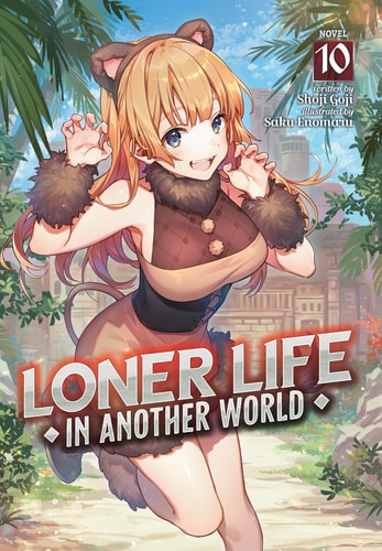 Loner Life in Another World (Light Novel) Vol. 10 — Shoji Goji