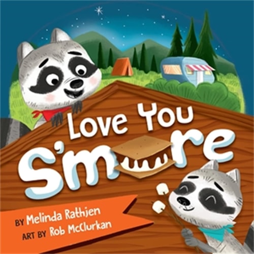 Love You S’more — Melinda Lee Rathjen