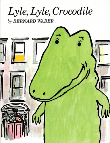 Lyle, Lyle, Crocodile — Bernard Waber