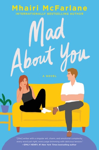 Mad about You A Novel — Mhairi McFarlane