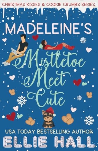Madeleine’s Mistletoe Meet Cute A Sweet Grumpy Sunshine Romcom Short Read — ELLIE. HALL