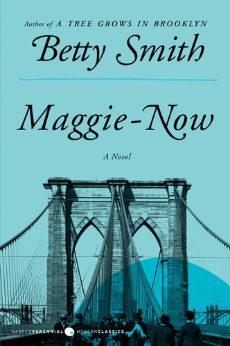 Maggie-Now A Novel — Betty Smith