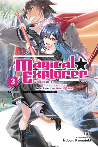 Magical Explorer, Vol. 3 (light Novel) Reborn As a Side Character in a Fantasy Dating Sim — Iris